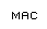 MAC