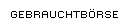 GEBRAUCHTB�RSE